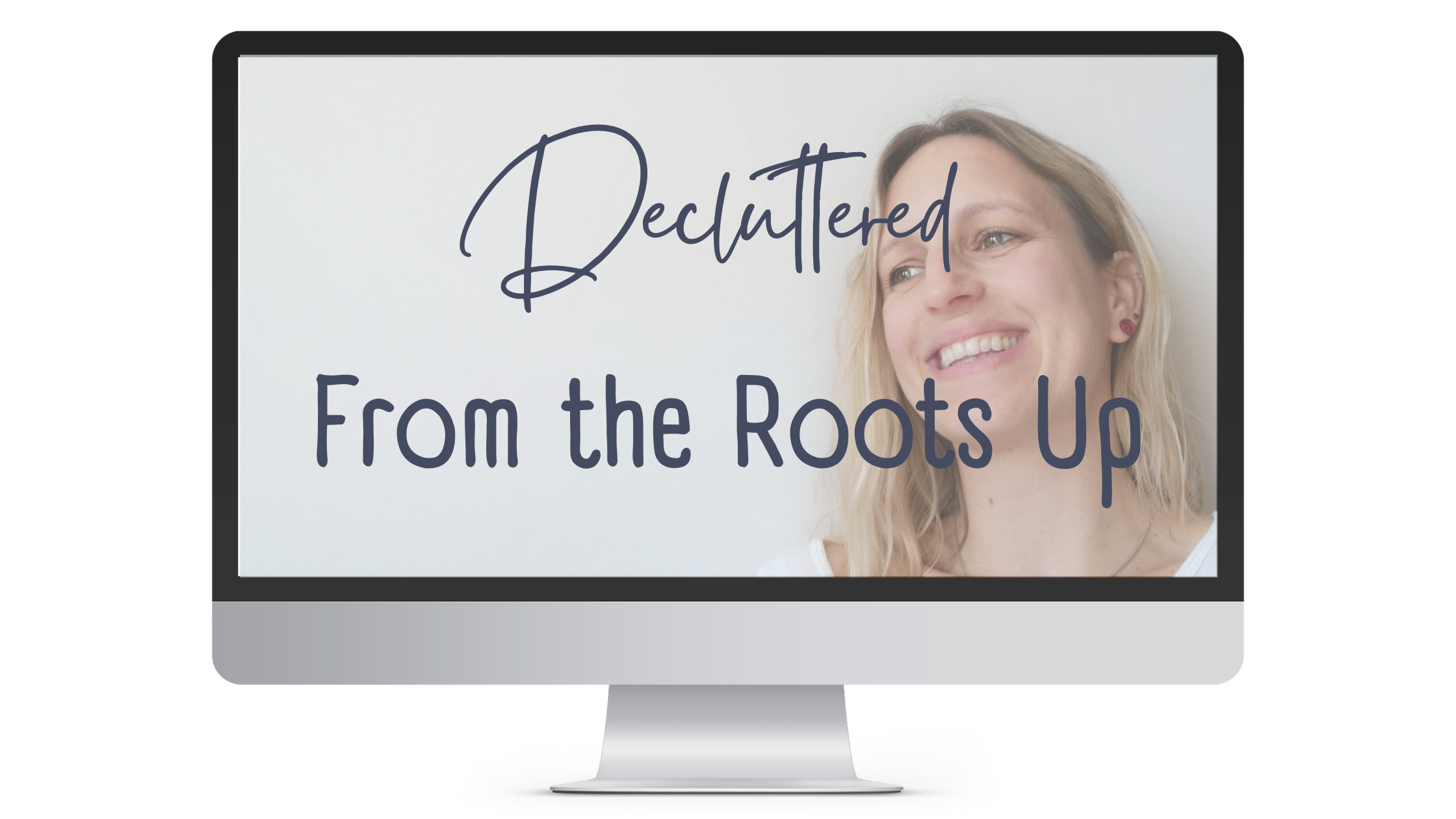 Decluttered From the Roots Up title on a computer screen